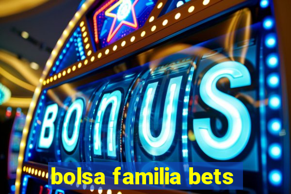 bolsa familia bets